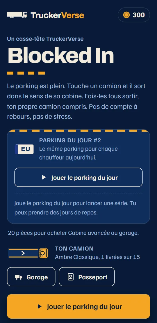 L'écran d'accueil du jeu : la carte du parking du jour, ton camion et l'itinéraire, une ligne par pays.