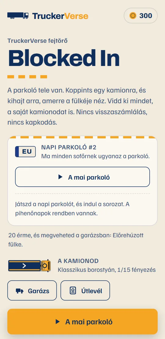 A játék kezdőképernyője: a mai napi parkoló kártyája, a kamionod és az útvonal, országonként egy sorral.